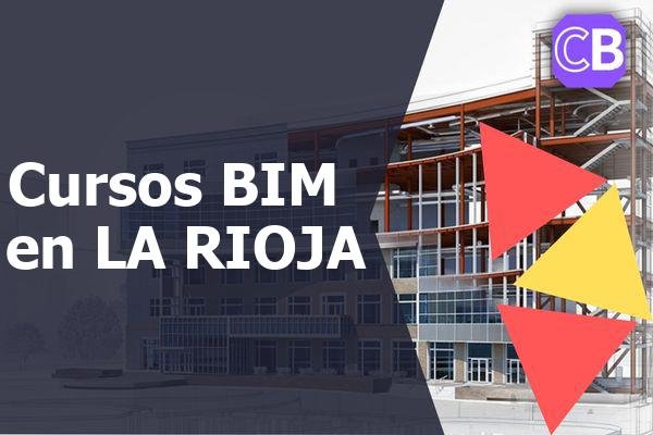 Cursos BIM en LA RIOJA Certificados y Titulados 1 Cursos BIM en LA RIOJA