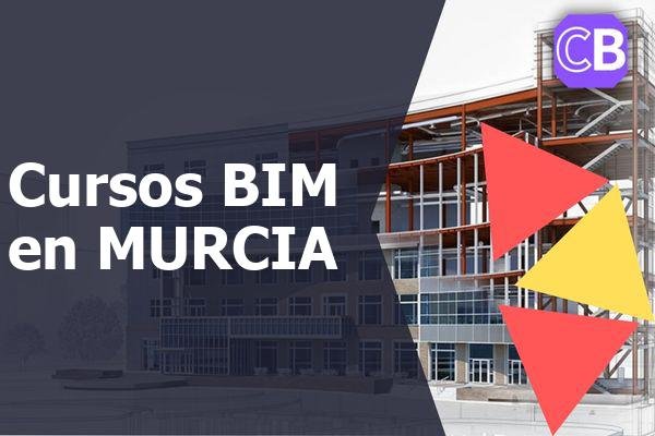 Cursos BIM en MURCIA Certificados y Titulados 1 Cursos BIM en MURCIA