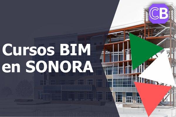 Cursos BIM en SONORA Capacitación y Certificados 1 Cursos BIM en SONORA