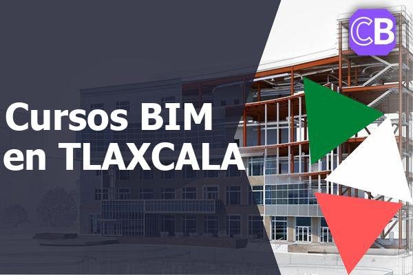 Cursos BIM en TLAXCALA Capacitación y Certificados 1 Cursos BIM en TLAXCALA