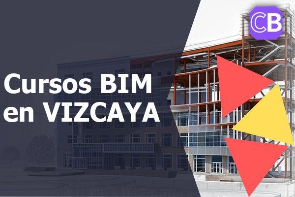 Cursos BIM en VIZCAYA Certificados y Titulados 1 Cursos BIM en VIZCAYA